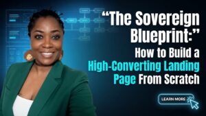 The Sovereign Blueprint: How to Build a High-Converting Landing Page From Scratch
